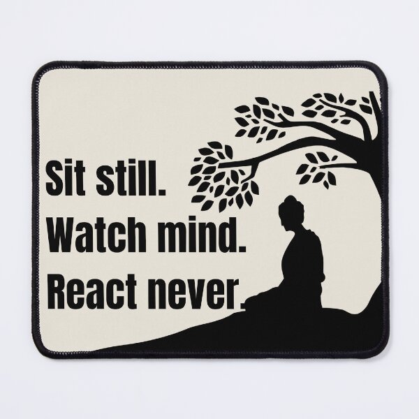 Item preview, Sit Still. Watch Everything. React to Nothing — Zen Minimalist Quote designed and sold by PranaLume.