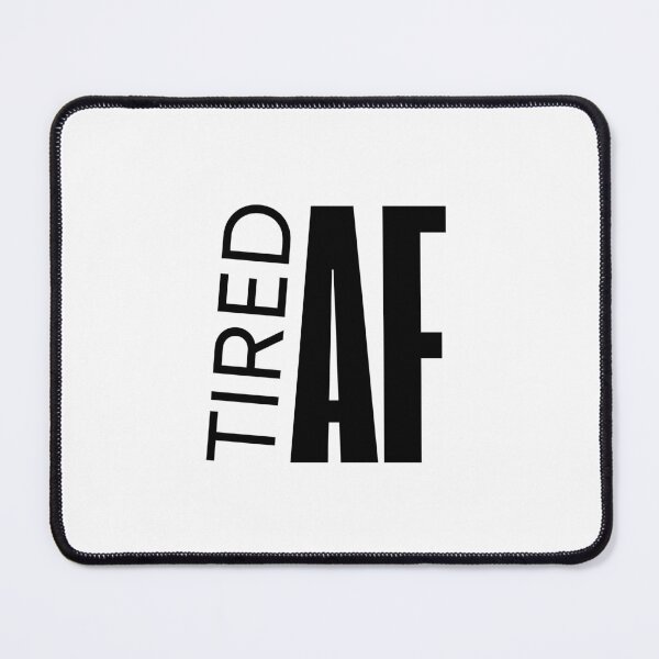 Item preview, Tired AF – Minimalist Funny Exhausted Quote Shirt designed and sold by ClassicAF.