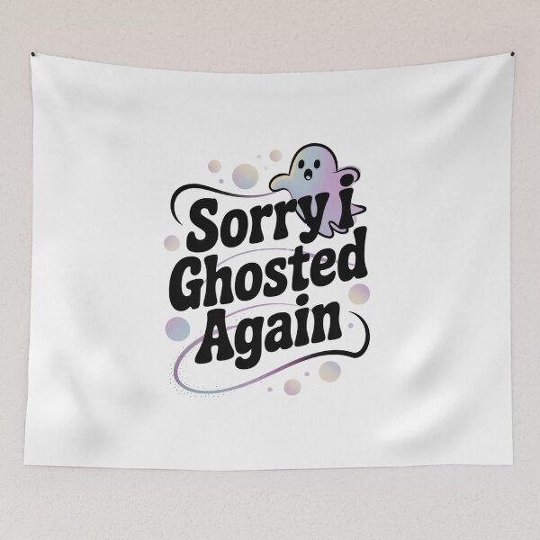 Item preview, Sorry, I Ghosted Again designed and sold by SignumShop.