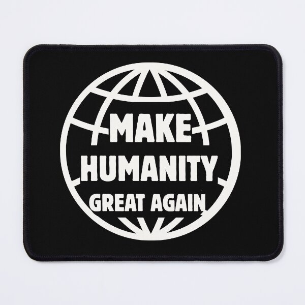 Item preview, Make Humanity Great Again designed and sold by ankerettich.