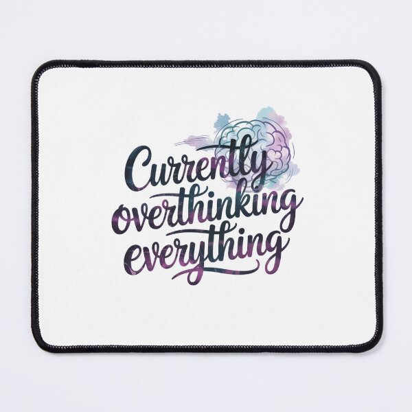 Item preview, Currently Overthinking Everything designed and sold by SignumShop.
