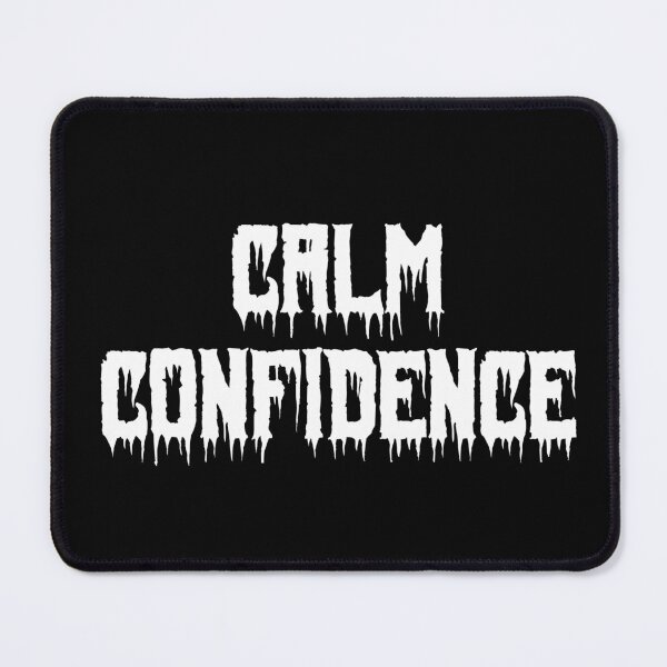 Item preview, Calm Confidence designed and sold by Ninjacatoff.