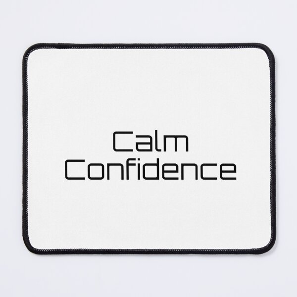 Item preview, Calm Confidence designed and sold by Ninjacatoff.