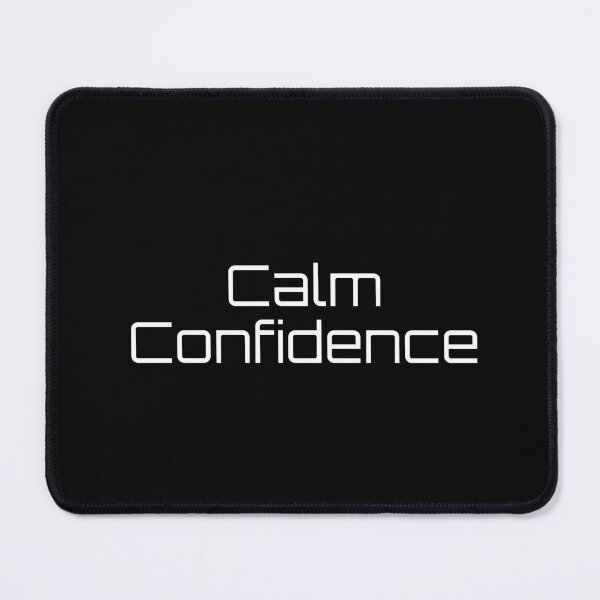 Item preview, Calm Confidence designed and sold by Ninjacatoff.