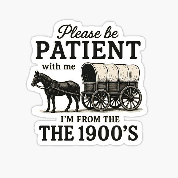 Item preview, Please Be Patient with Me I'm From the 1900s vintage trendy designed and sold by ChicTeeshop.