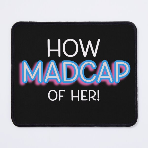 Item preview, How Madcap MTM Quote designed and sold by reillysgal.