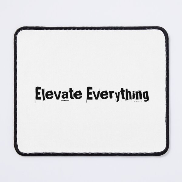 Item preview, Elevate Everything designed and sold by Ninjacatoff.