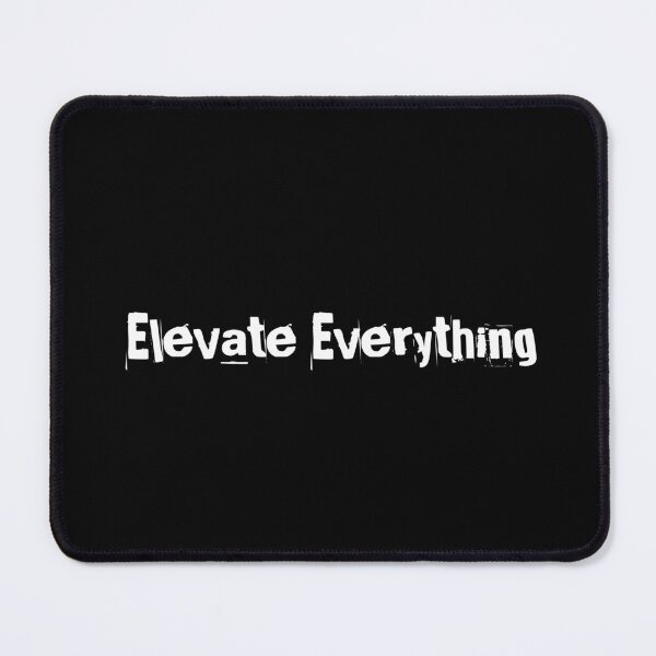 Item preview, Elevate Everything designed and sold by Ninjacatoff.