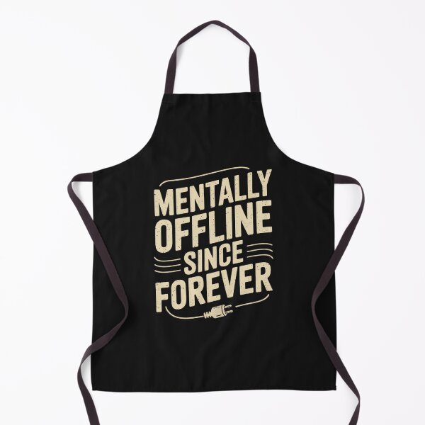 Item preview, Mentally Offline Since Forever designed and sold by SignumShop.