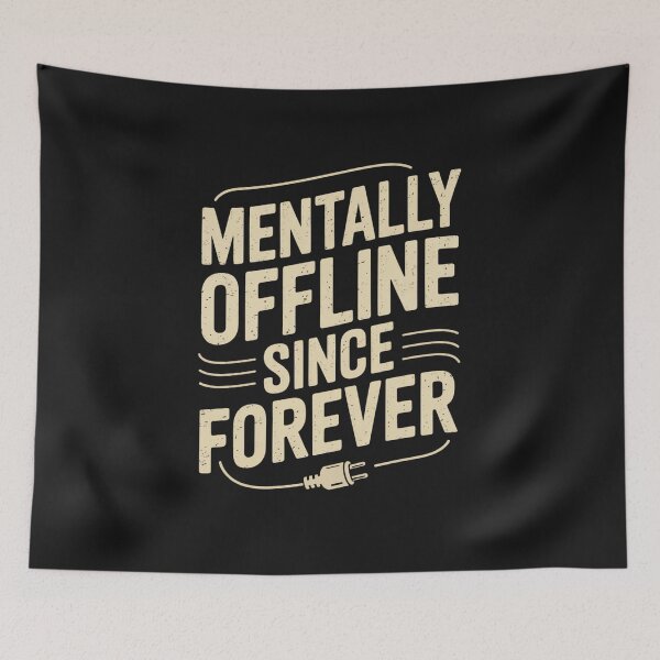 Item preview, Mentally Offline Since Forever designed and sold by SignumShop.