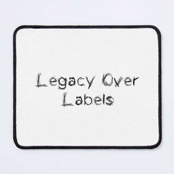 Item preview, Legacy Over Labels designed and sold by Ninjacatoff.