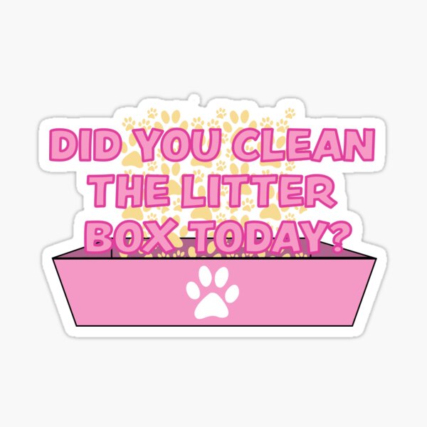 Item preview, Did you clean the litter box today? designed and sold by KaleyKartoons.
