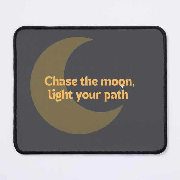 Item preview, Chase The Moon, Light Your Path — Inspiring Moon Quote designed and sold by AIKNOCKTECK.