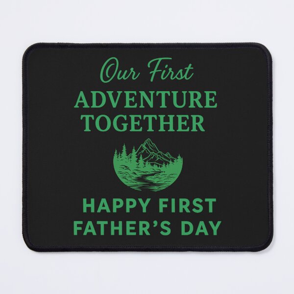 Item preview, Our First Adventure Together: Happy First Father's Day designed and sold by elynne9.
