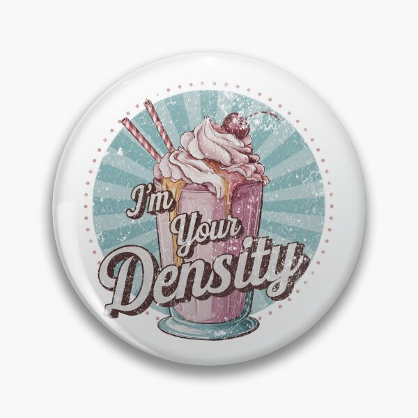 Item preview, I'm Your Density designed and sold by TheTeeKettle.