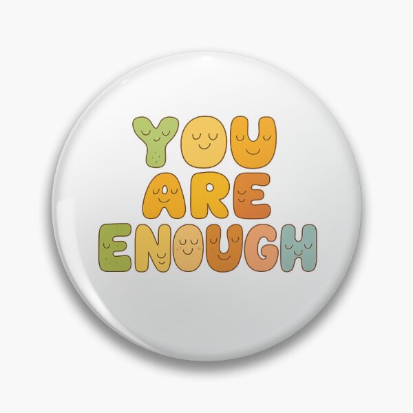 Item preview, YOU ARE ENOUGH designed and sold by FireScreen.