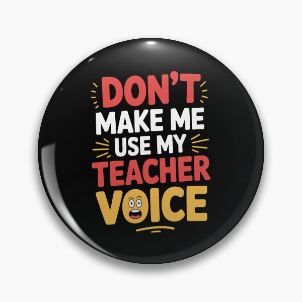 Item preview, Don’t Make Me Use My Teacher Voice – Funny Teacher Quote Design designed and sold by ThatBBStore.