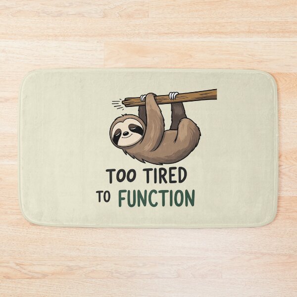 Item preview, Too tired to function – Sloth design designed and sold by ApriNoeScor.