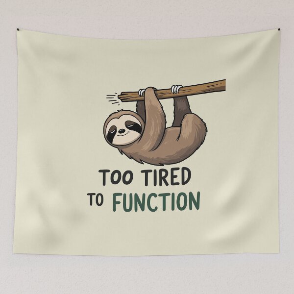Item preview, Too tired to function – Sloth design designed and sold by ApriNoeScor.