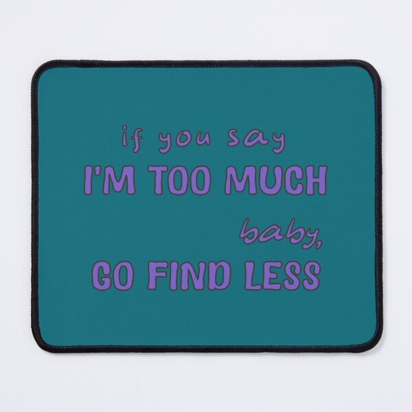 Item preview, Am I Too Much? designed and sold by Elinda96.