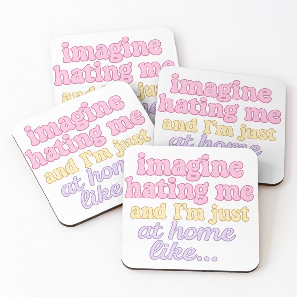 Item preview, Imagine Hating Me and I'm Just at Home Like... designed and sold by HeyItsMeeTee.