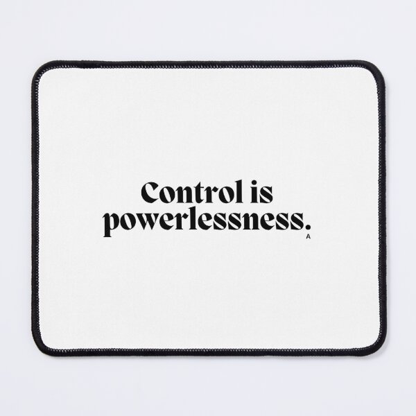 Item preview, Control is powerlessness. designed and sold by Finds.