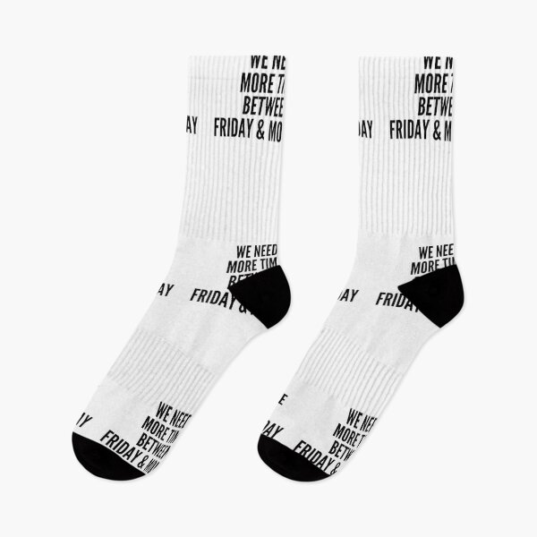 Item preview, We need more time between Friday and Monday designed and sold by Oqueartecura.