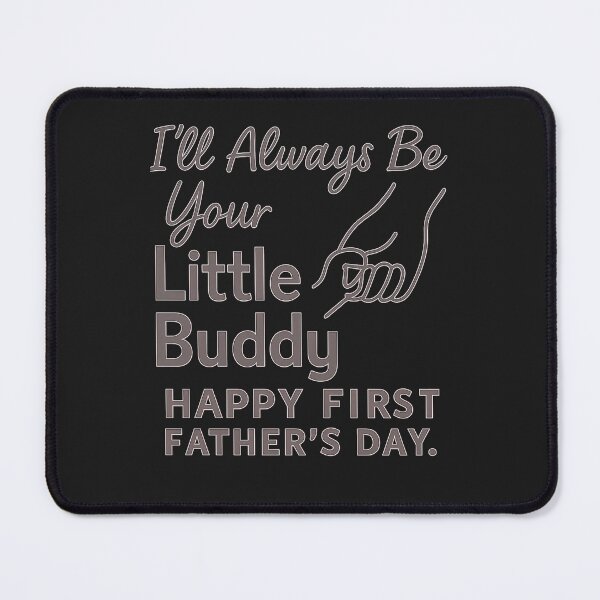 Item preview, I'll Always Be Your Little Buddy: Happy First Father's Day designed and sold by elynne9.