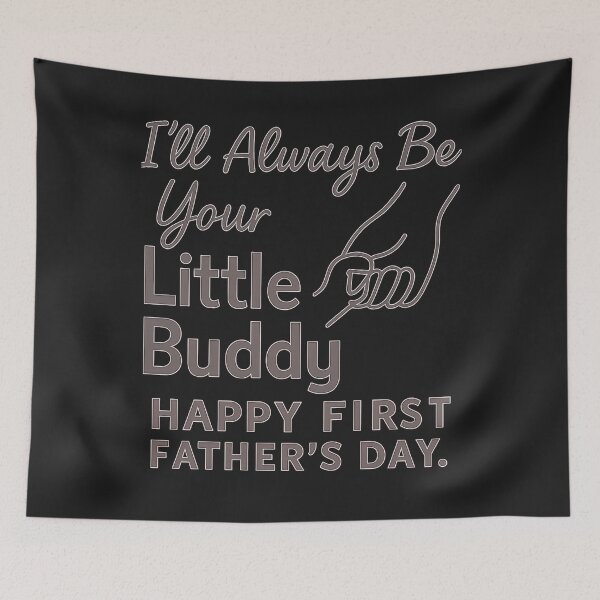 Item preview, I'll Always Be Your Little Buddy: Happy First Father's Day designed and sold by elynne9.