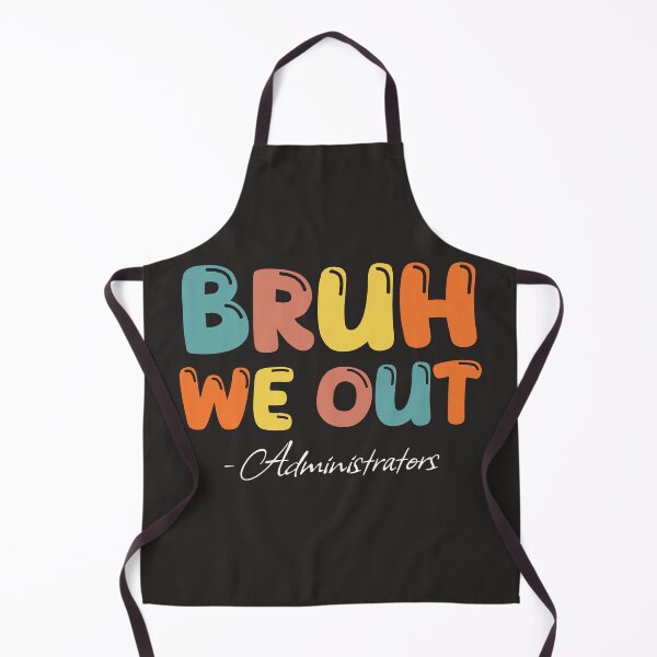 Item preview, Bruh We Out Administration Happy Last Day Of School designed and sold by Eva-mery.