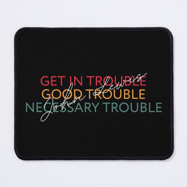 Item preview, Get in Good Necessary Trouble designed and sold by AniArtPL.