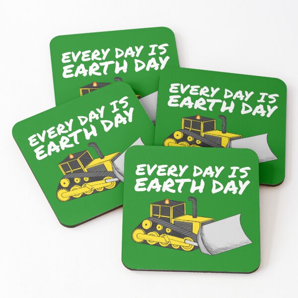 Item preview, Every Day Is Earth Day, Bulldozer Driver Funny designed and sold by doodlerob.