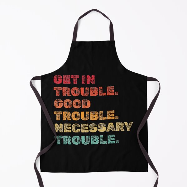 Item preview, Get in Good Necessary Trouble designed and sold by AniArtPL.
