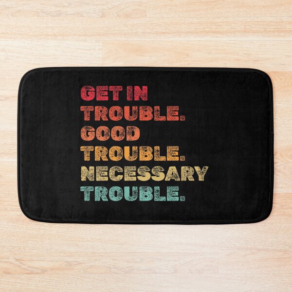 Item preview, Get in Good Necessary Trouble designed and sold by AniArtPL.