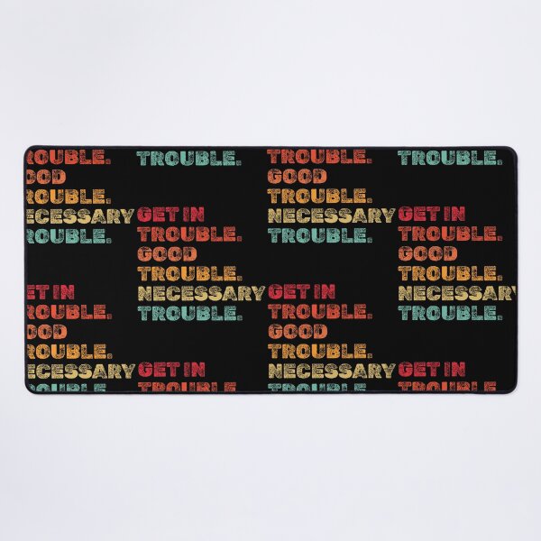Item preview, Get in Good Necessary Trouble designed and sold by AniArtPL.