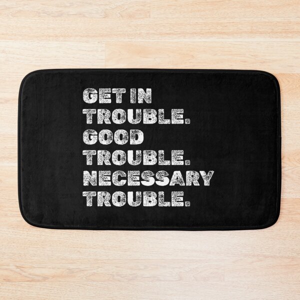 Item preview, Get in Good Necessary Trouble designed and sold by AniArtPL.