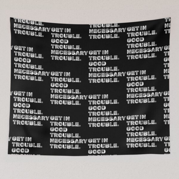 Item preview, Get in Good Necessary Trouble designed and sold by AniArtPL.