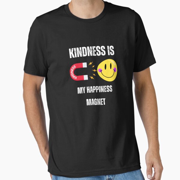 Kindness is My Happiness Magnet Essential T-Shirt