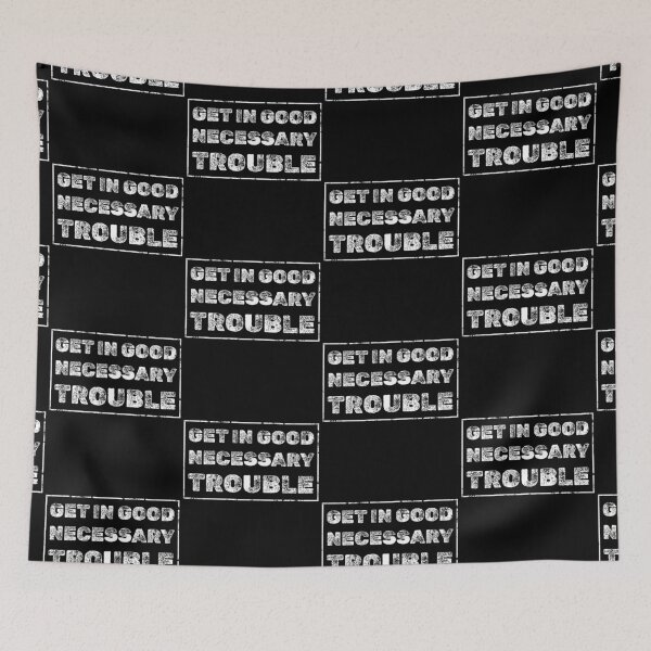 Item preview, Get in Good Necessary Trouble designed and sold by AniArtPL.