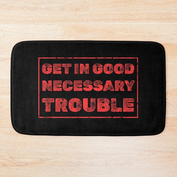 Item preview, Get in Good Necessary Trouble designed and sold by AniArtPL.