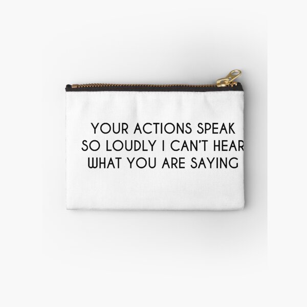 Item preview, Your actions speak so loudly I can’t hear what you are saying designed and sold by Paper Drip.