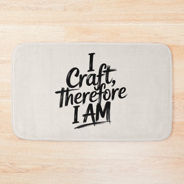 Item preview, I Craft, Therefore I Am designed and sold by Jollys-ArtShop.
