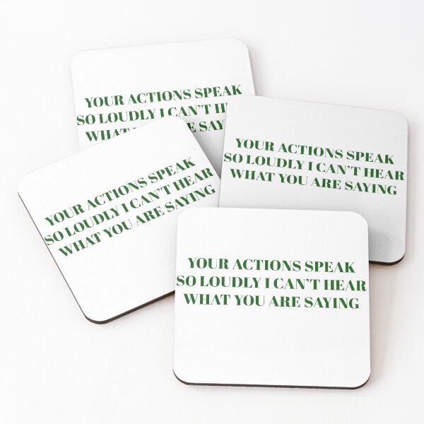 Item preview, Your actions speak so loudly I can’t hear what you are saying designed and sold by Paper Drip.