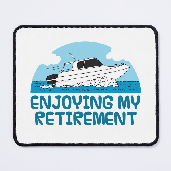Item preview, Enjoying My Retirement, Speedboat Retired Funny designed and sold by doodlerob.