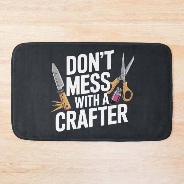 Item preview, Don’t Mess with a Crafter designed and sold by Jollys-ArtShop.