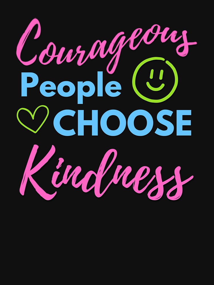 Thumbnail 7 of 7, Essential T-Shirt, Courageous People Choose Kindness - Comfortable Clothing & More designed and sold by kindnesshero.