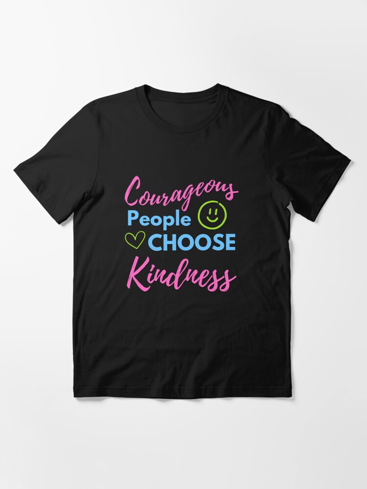 Thumbnail 3 of 7, Essential T-Shirt, Courageous People Choose Kindness - Comfortable Clothing & More designed and sold by kindnesshero.