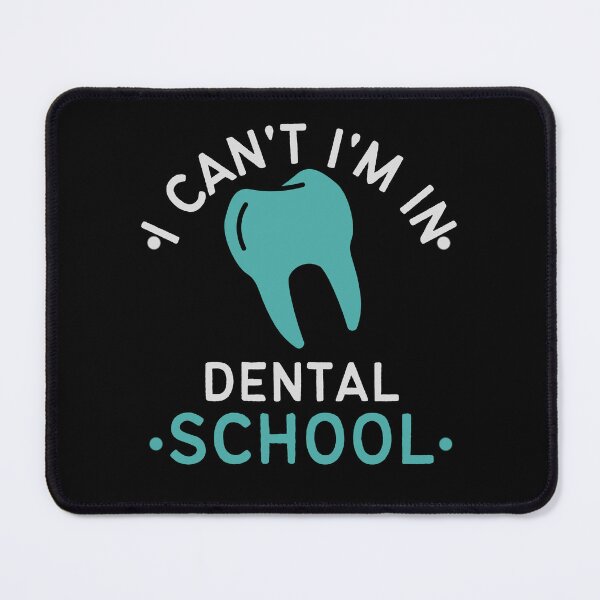 Item preview, I Can't I'm In Dental School designed and sold by EanayarDesigns.