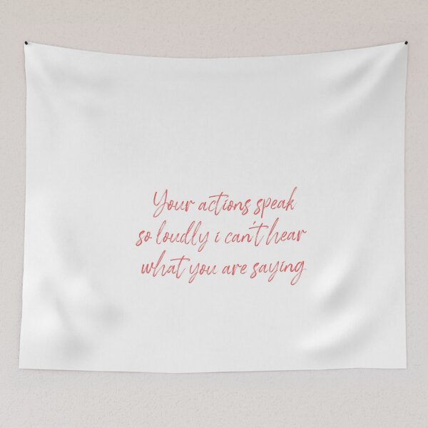 Item preview, Your actions speak so loudly I can’t hear what you are saying designed and sold by Paper Drip.