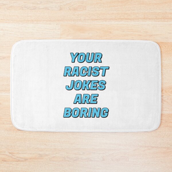 Item preview, Your Racist Jokes Are Boring - Make racists afraid again  designed and sold by Inspirationmotivation.